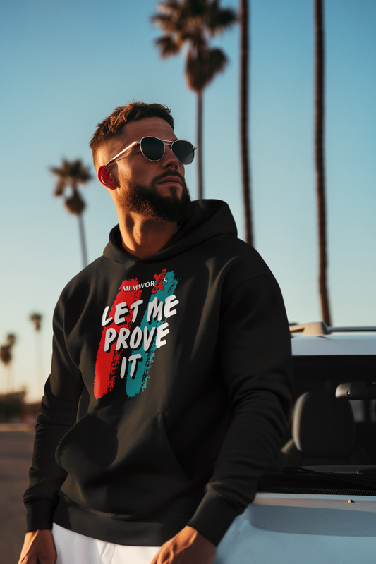 Let Me Prove It Hoodie